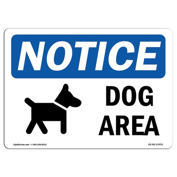 Safety Sign, OSHA Notice, 7" Height, Aluminum, NOTICE Dog Area Sign, Landscape
